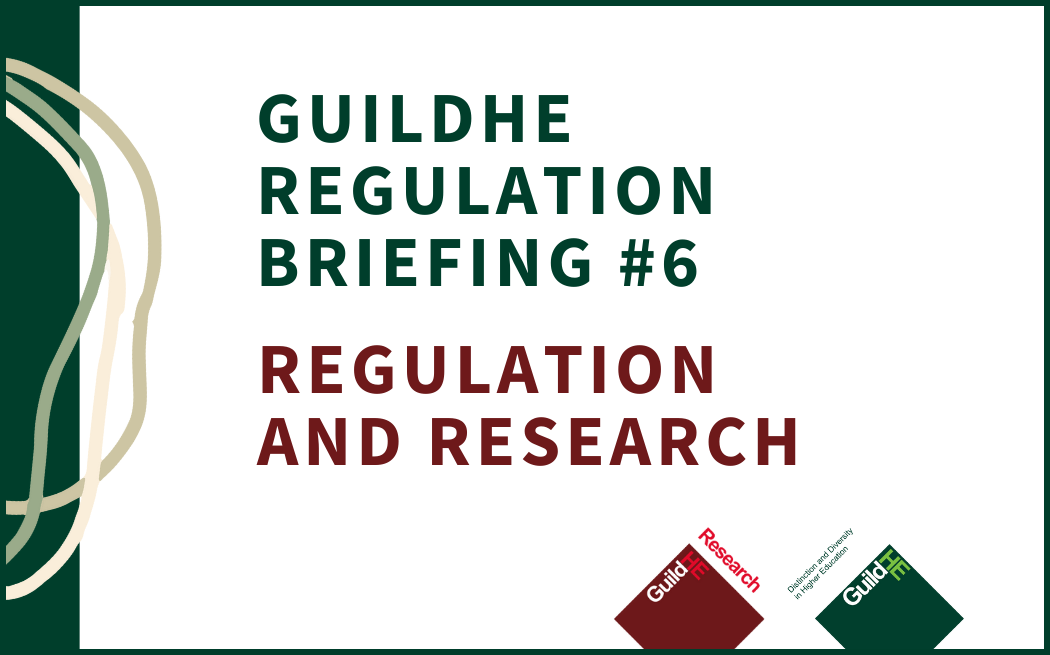 GuildHE Regulation Briefing: Regulation and Research